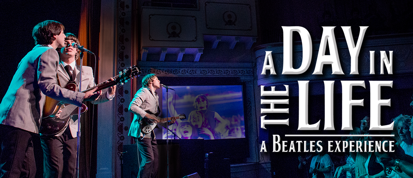 A DAY IN THE LIFE: A BEATLES EXPERIENCE Header