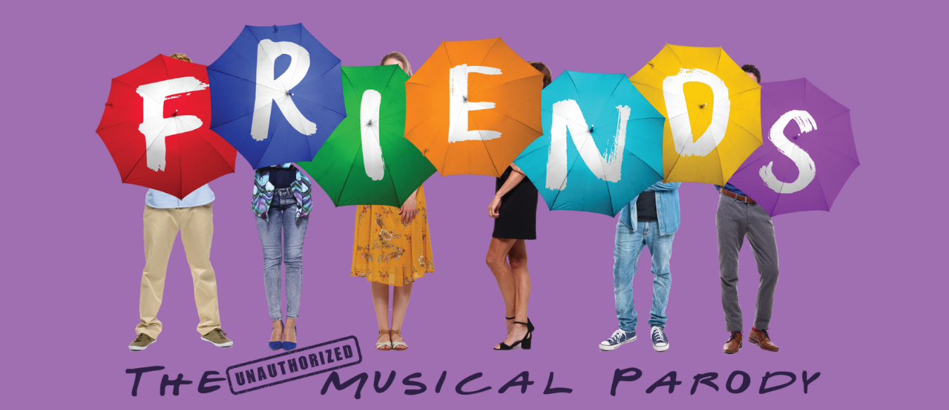 FRIENDS! The Unauthorized Musical Parody Header